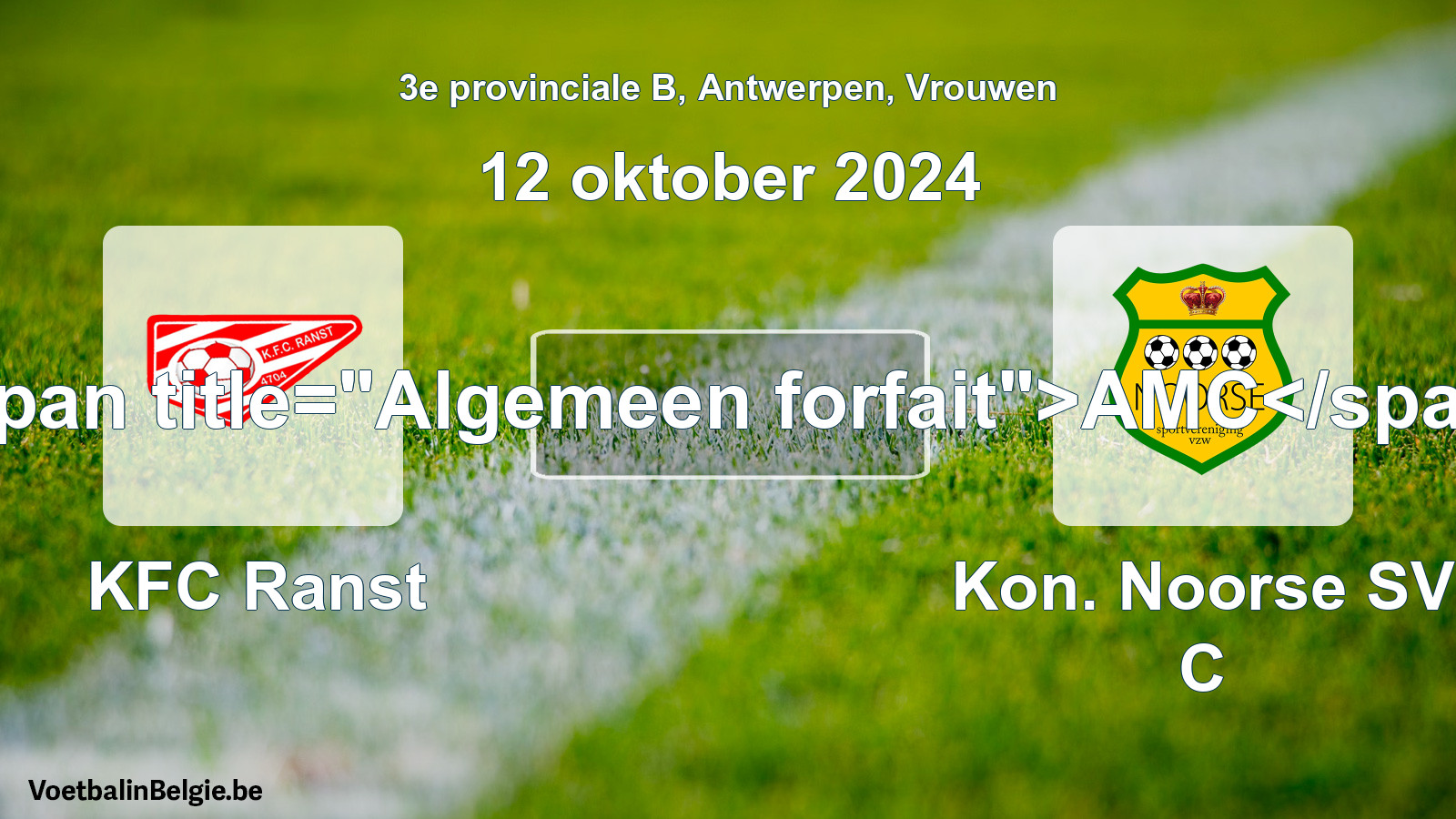 Algemeen forfait: KFC Ranst - Kon. Noorse SV C (12 oktober 2024)