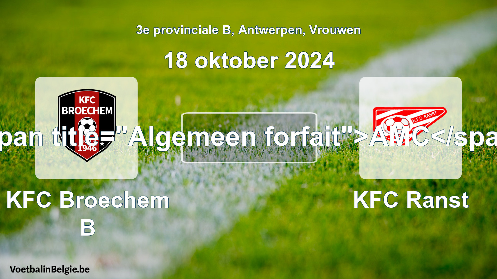 Algemeen forfait: KFC Broechem B - KFC Ranst (18 oktober 2024)