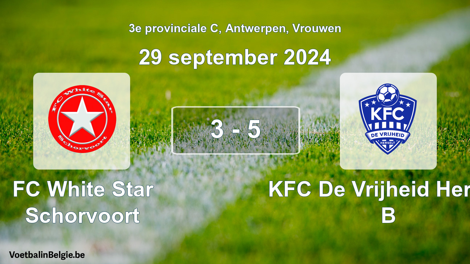 Gespeelde wedstrijd vrouwenvoetbal: FC White Star Schorvoort - KFC De Vrijheid Herselt B 3 - 5 (29 september 2024)
