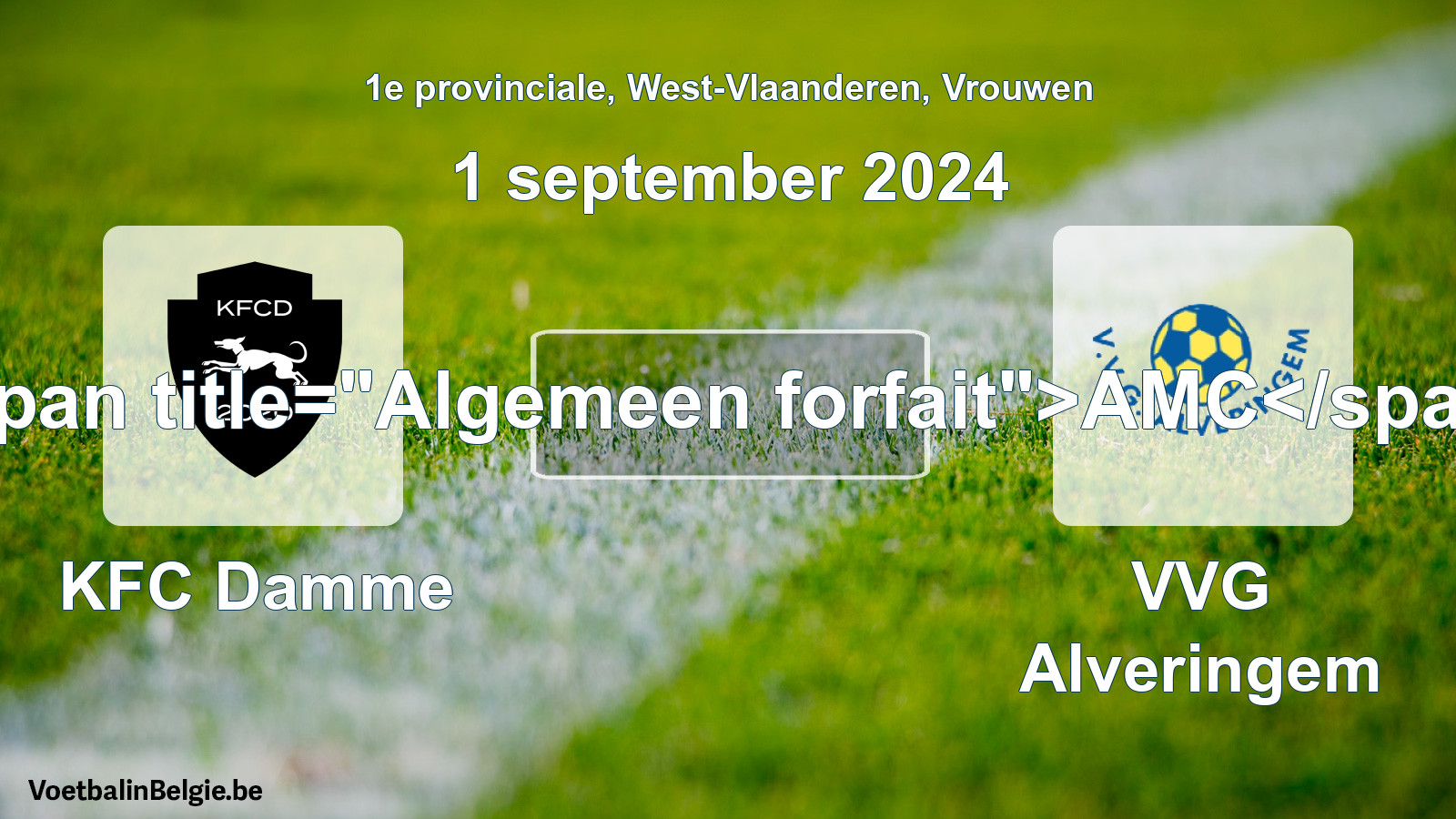 Forfait général: KFC Damme - VVG Alveringem (1 septembre 2024)