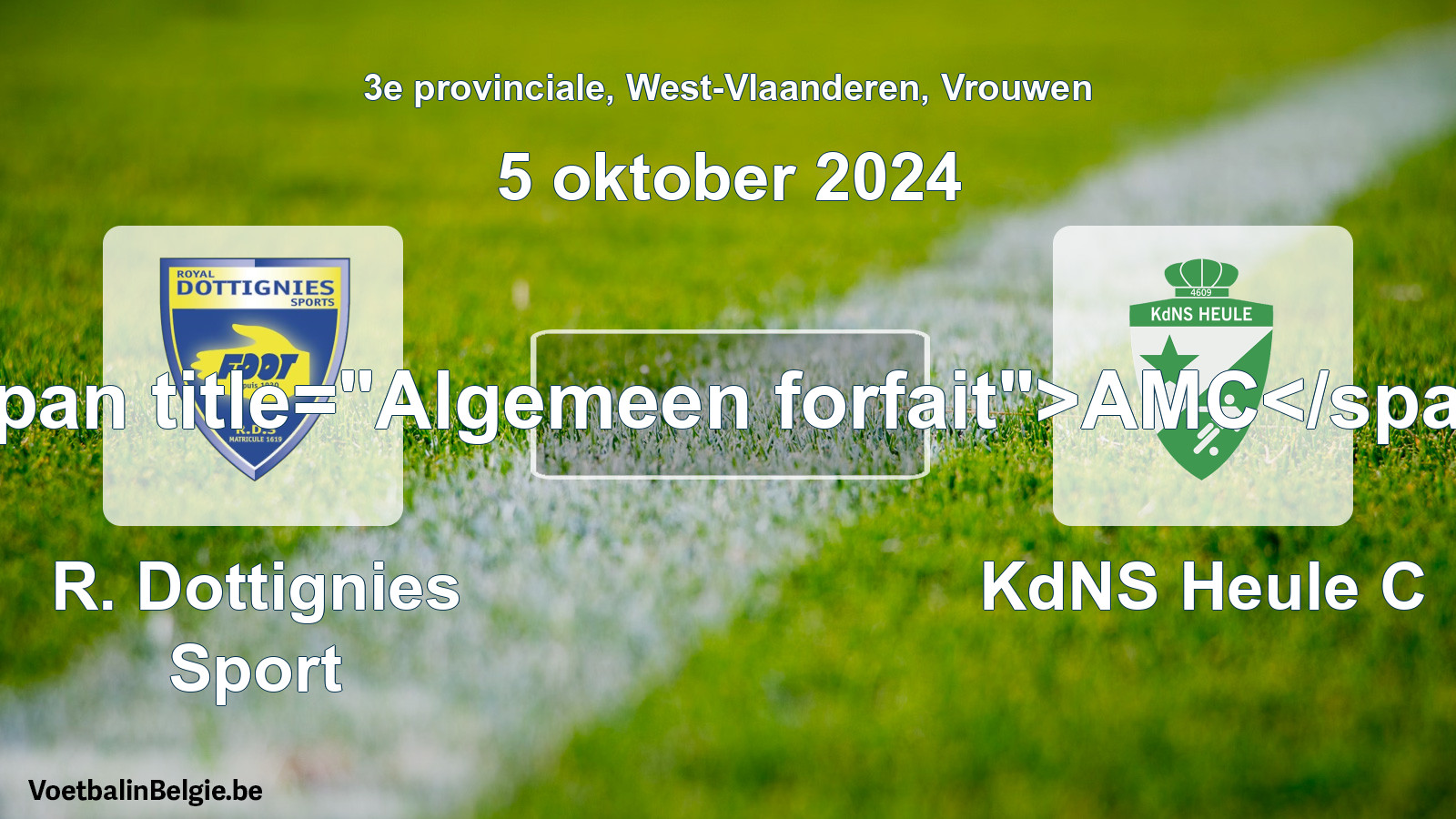 Forfait général: R. Dottignies Sport - KdNS Heule C (5 octobre 2024)