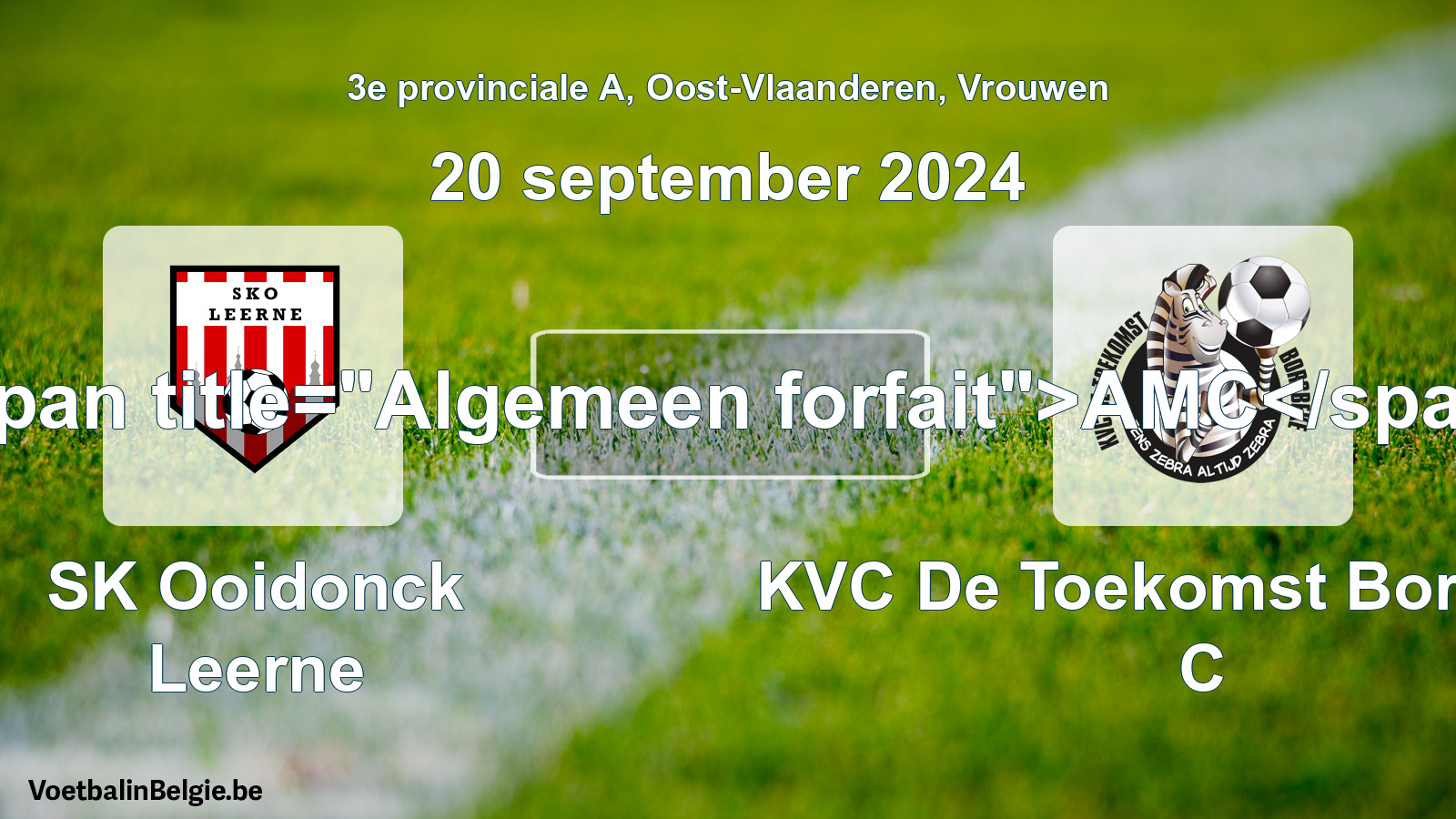 General forfeit: SK Ooidonck Leerne - KVC De Toekomst Borsbeke C (20 September 2024)