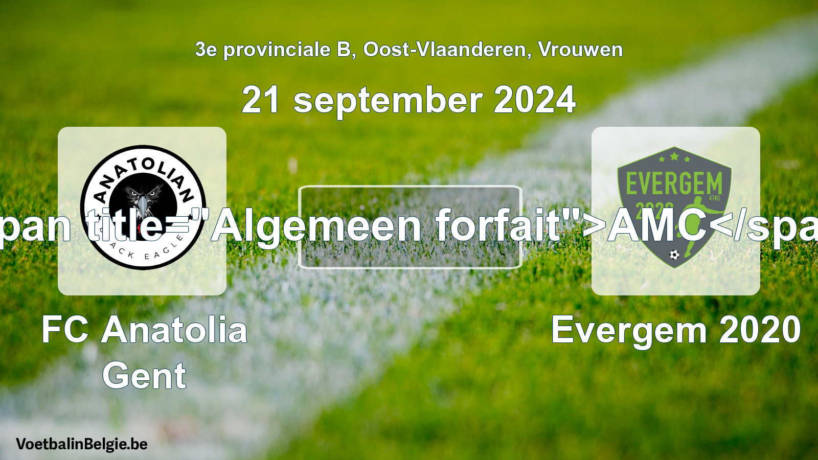 General forfeit: FC Anatolia Gent - Evergem 2020 (21 September 2024)