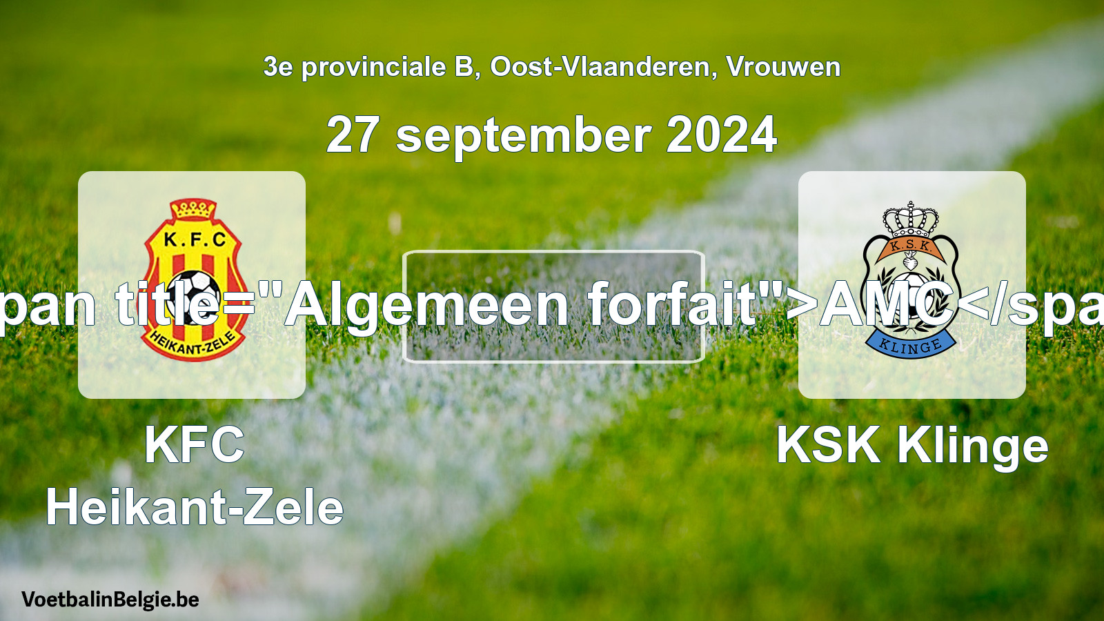 Forfait général: KFC Heikant-Zele - KSK Klinge (27 septembre 2024)
