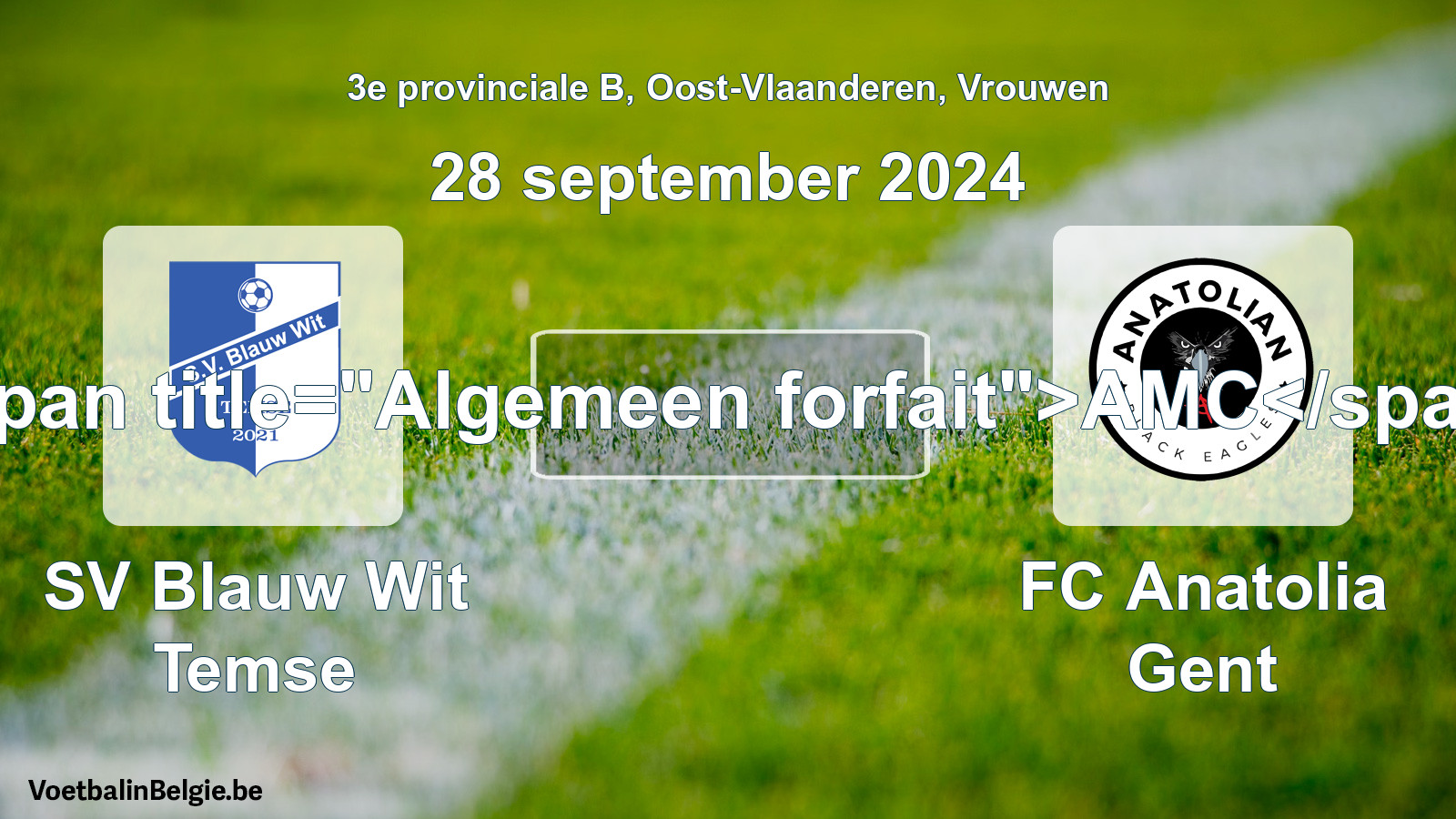 General forfeit: SV Blauw Wit Temse - FC Anatolia Gent (28 September 2024)