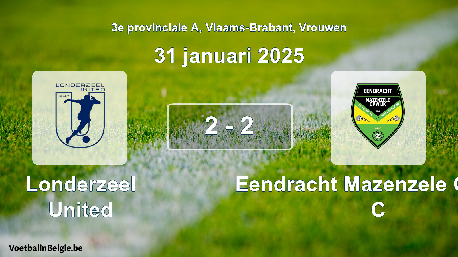 Gespeelde wedstrijd vrouwenvoetbal: Londerzeel United - Eendracht Mazenzele Opwijk C 2 - 2 (31 januari 2025)