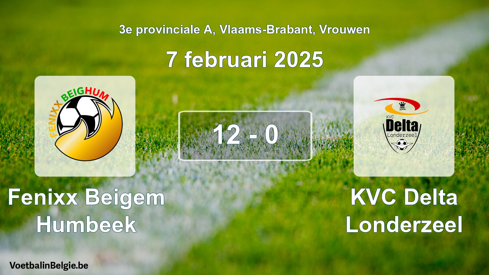 Gespeelde wedstrijd vrouwenvoetbal: Fenixx Beigem Humbeek - KVC Delta Londerzeel 12 - 0 (7 februari 2025)
