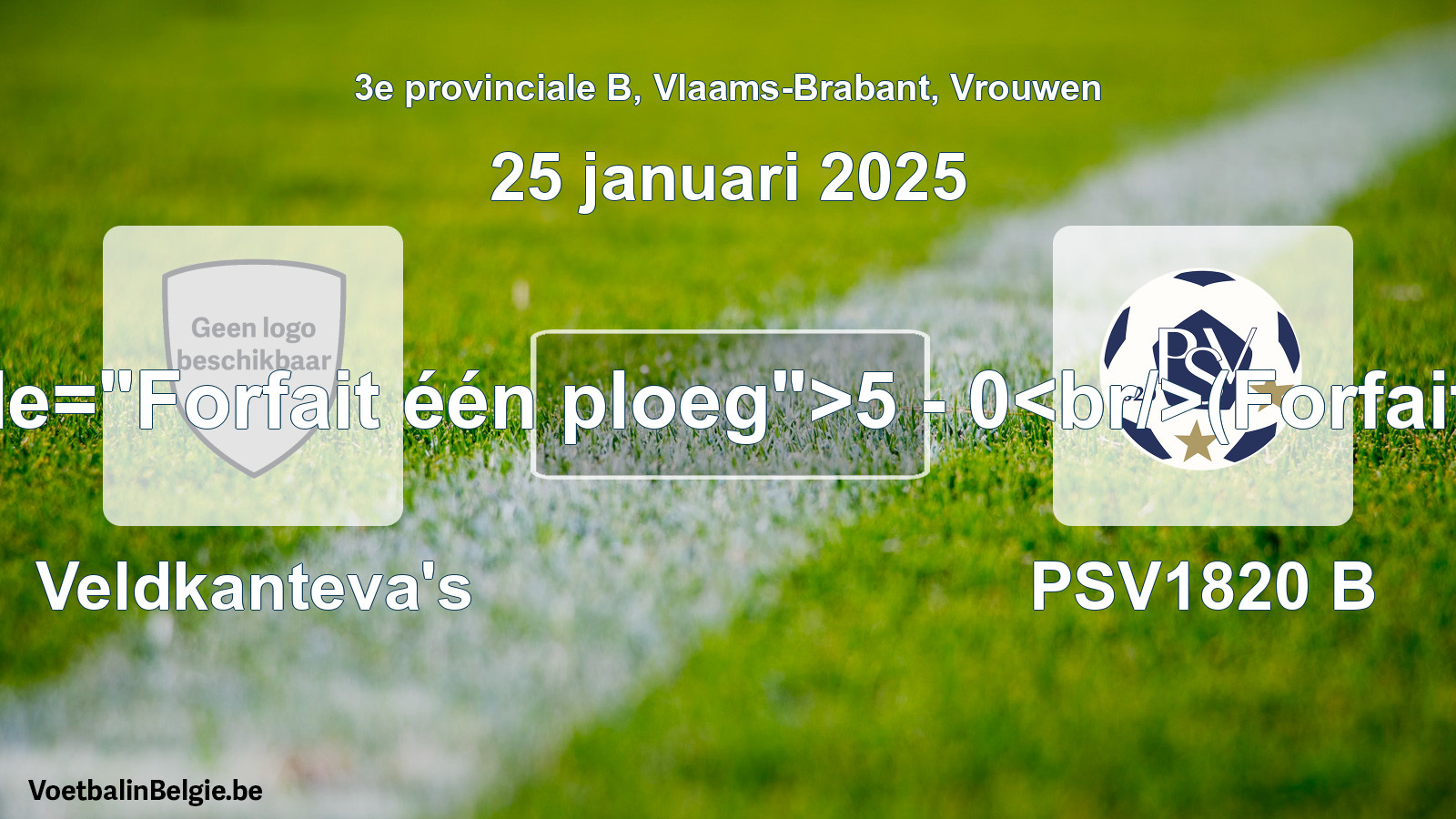 Forfait gegeven: Veldkanteva's - PSV1820 B 5 - 0 (25 januari 2025)