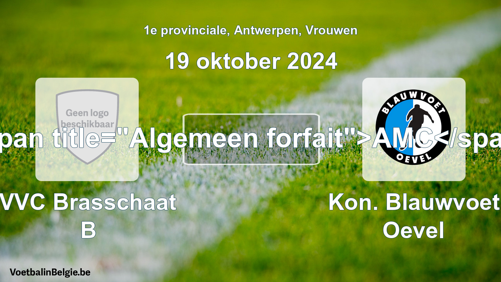 Algemeen forfait: VVC Brasschaat B - Kon. Blauwvoet Oevel (19 oktober 2024)