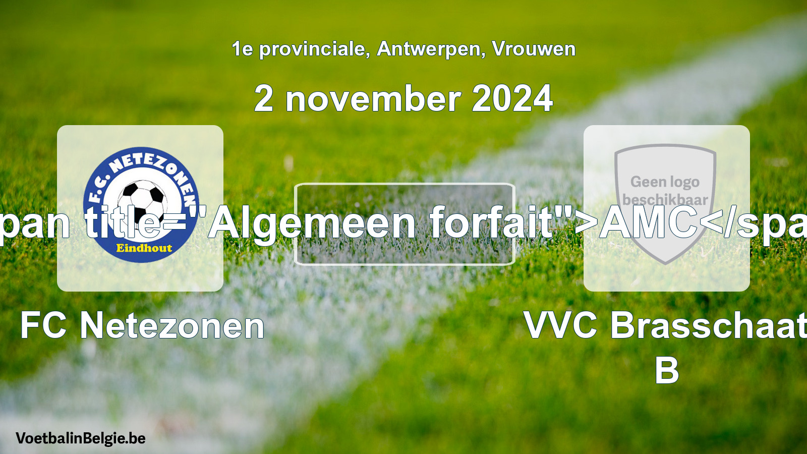 Algemeen forfait: FC Netezonen - VVC Brasschaat B (2 november 2024)