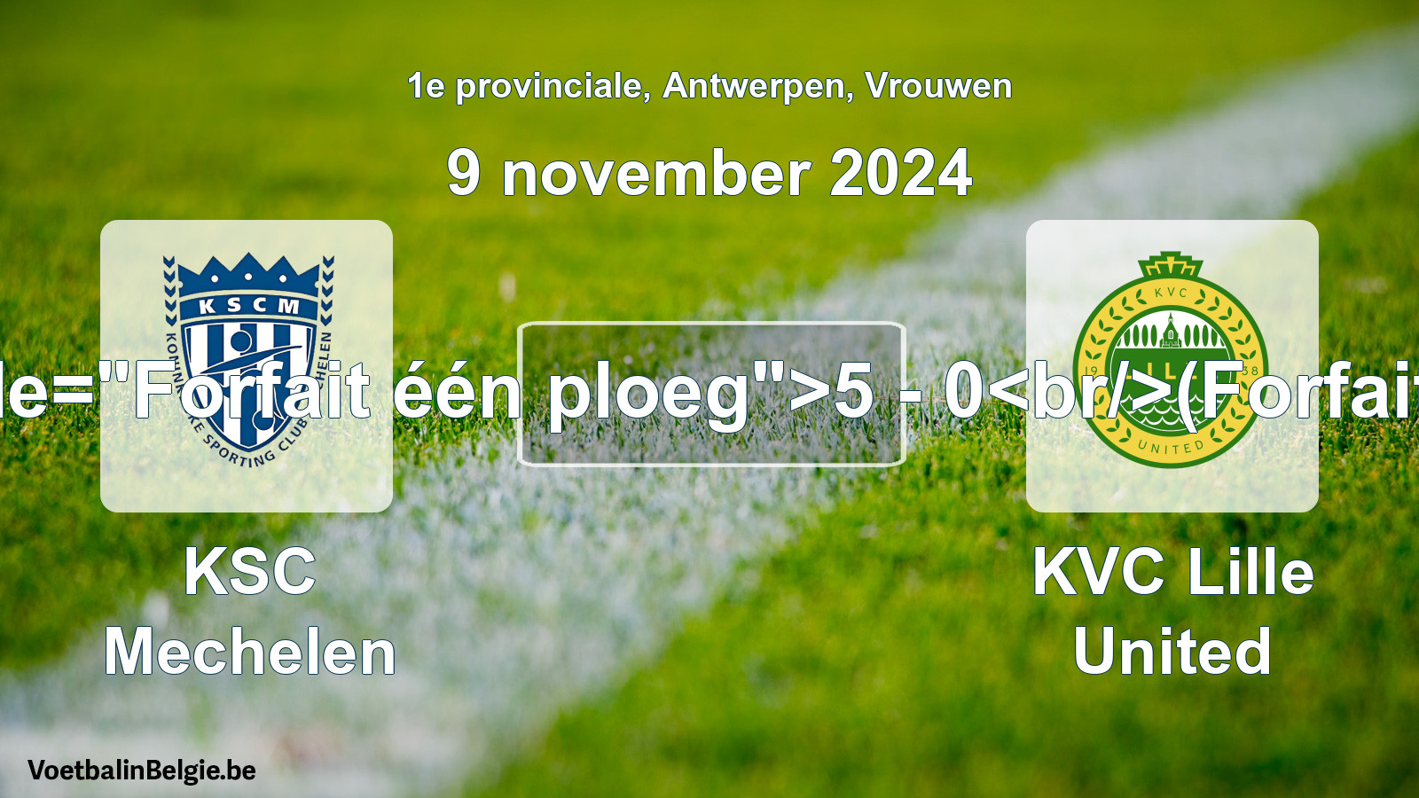 Forfait gegeven: KSC Mechelen - KVC Lille United 5 - 0 (9 november 2024)