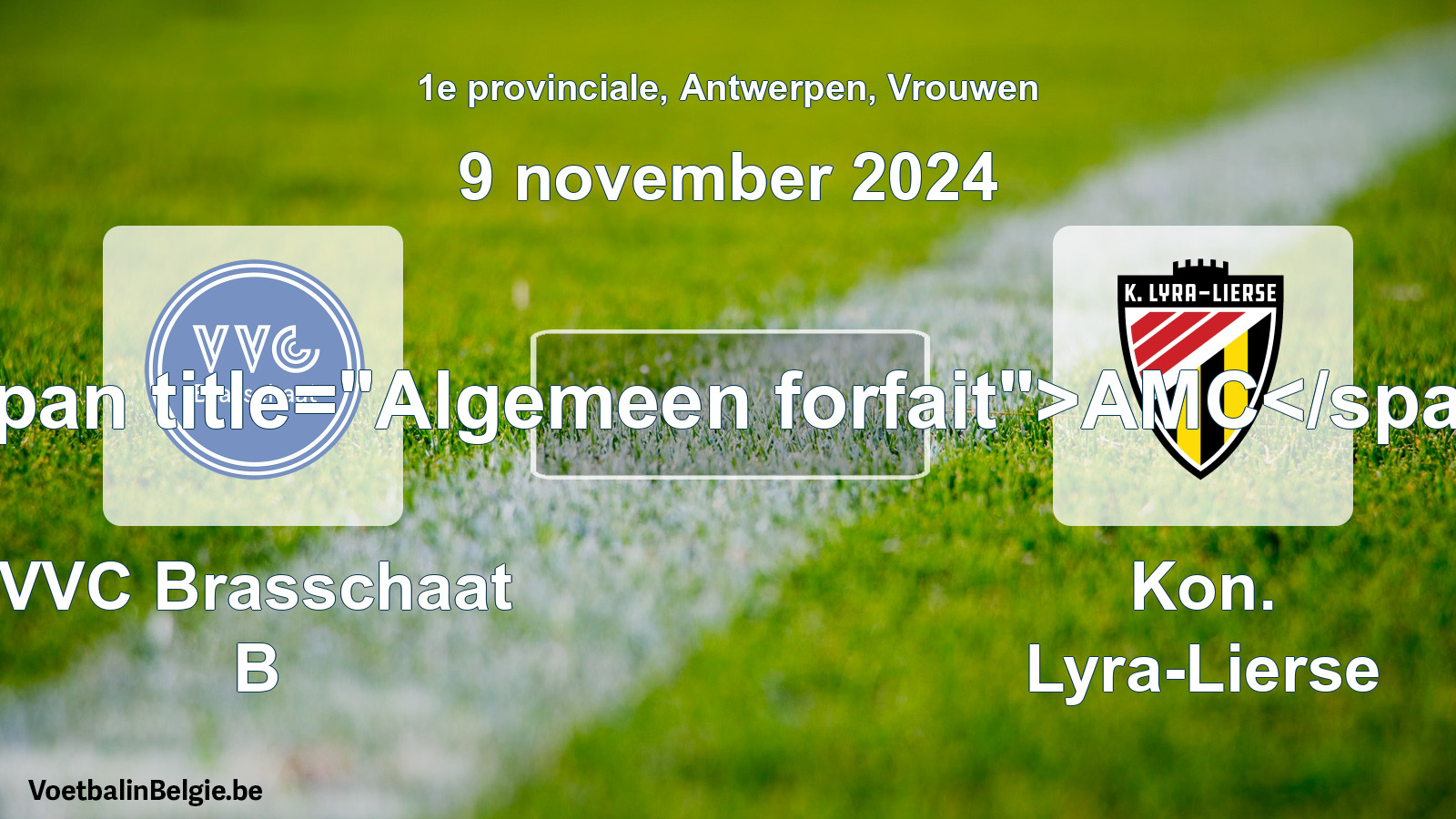 General forfeit: VVC Brasschaat B - Kon. Lyra-Lierse (9 November 2024)