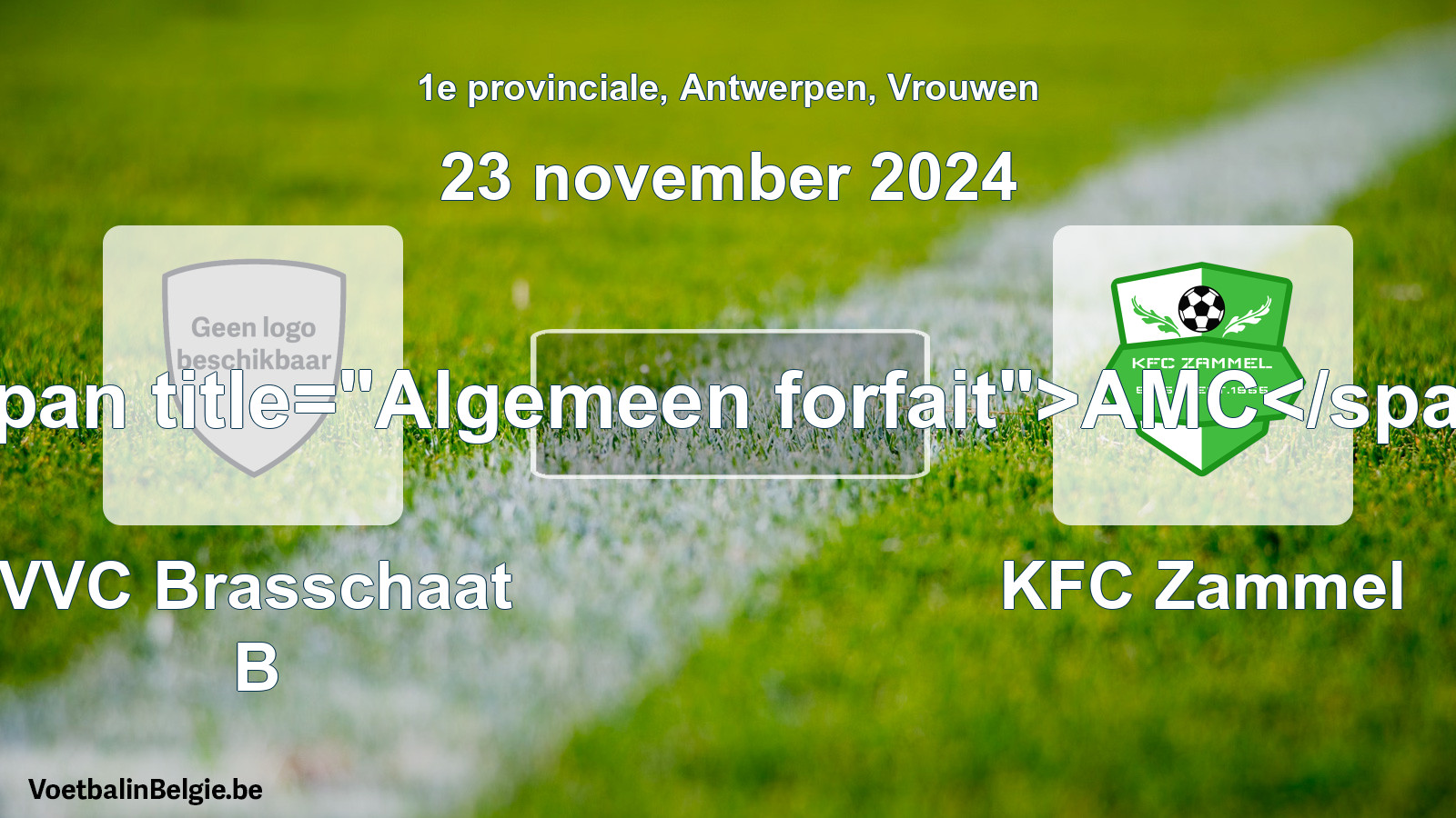Algemeen forfait: VVC Brasschaat B - KFC Zammel (23 november 2024)
