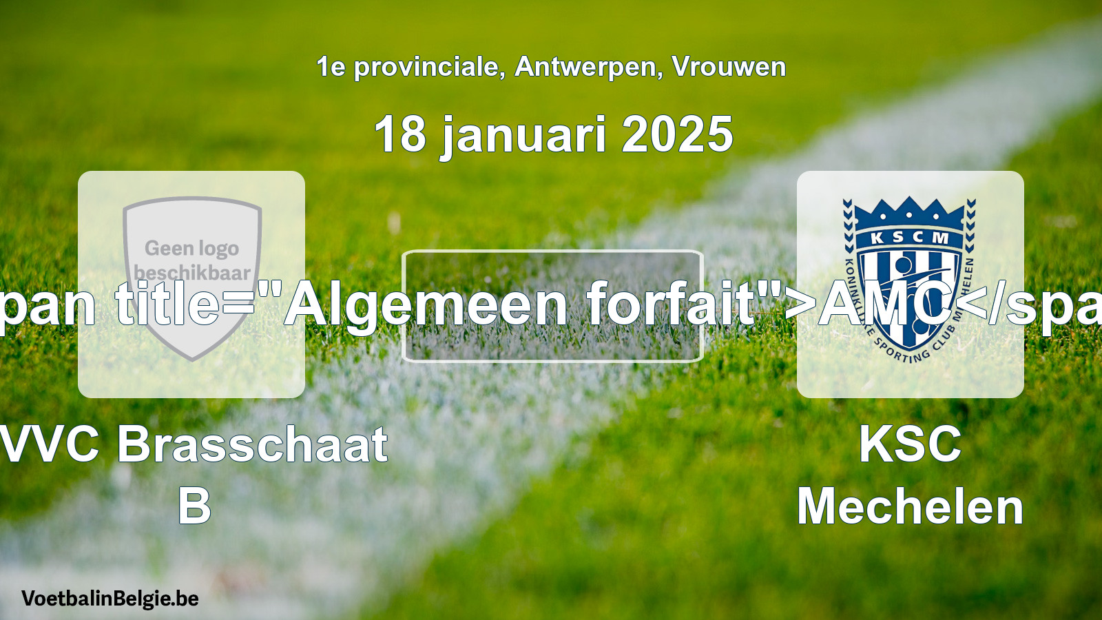 Algemeen forfait: VVC Brasschaat B - KSC Mechelen (18 januari 2025)