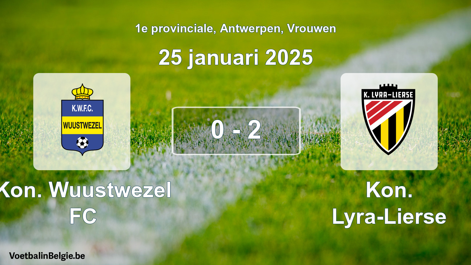 Gespeelde wedstrijd vrouwenvoetbal: Kon. Wuustwezel FC - Kon. Lyra-Lierse 0 - 2 (25 januari 2025)