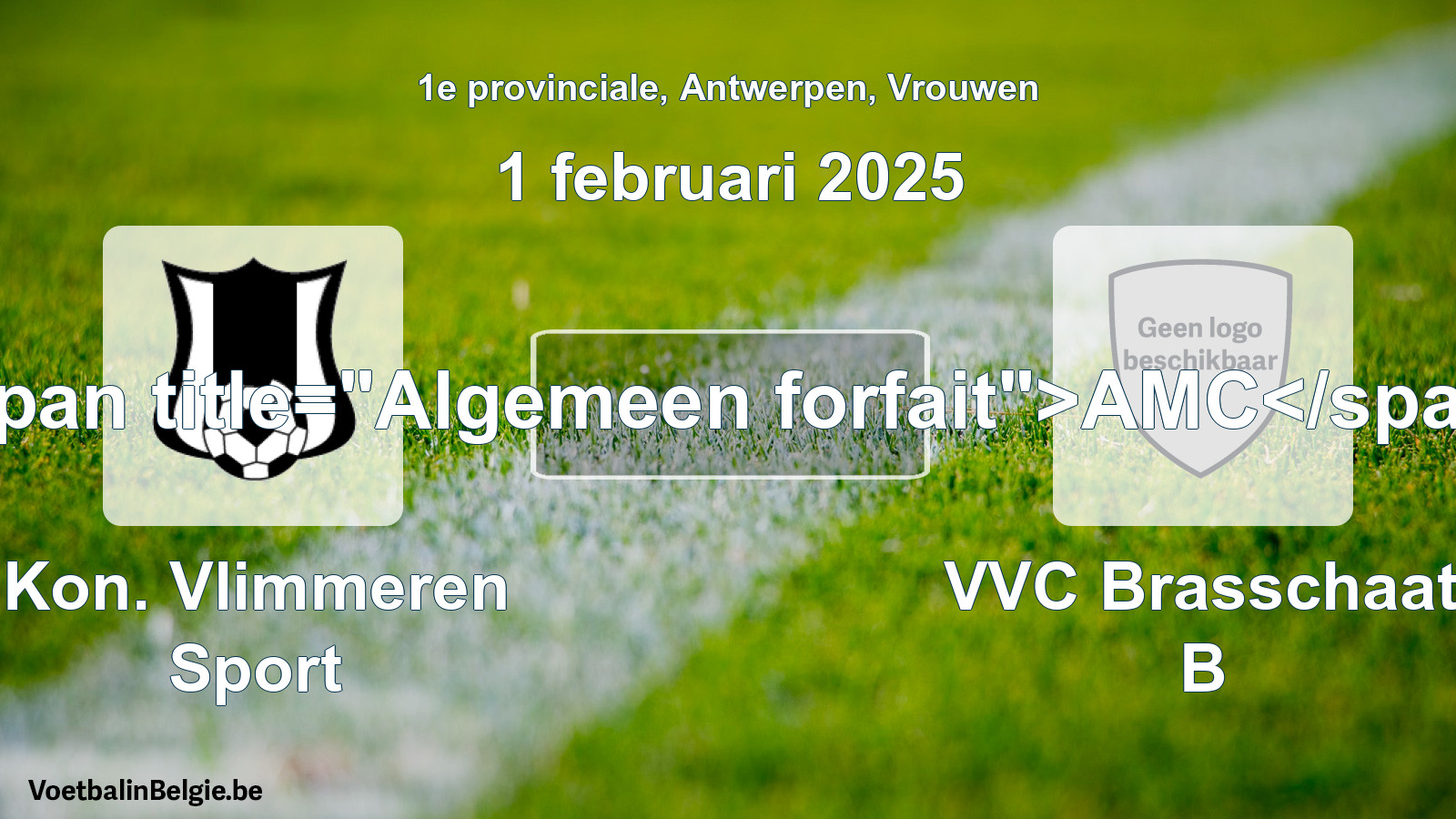 Algemeen forfait: Kon. Vlimmeren Sport - VVC Brasschaat B (1 februari 2025)