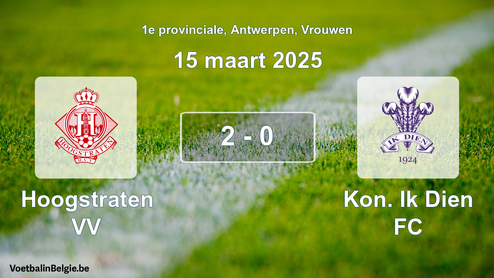 Played match women football: Hoogstraten VV - Kon. Ik Dien FC 2 - 0 (15 March 2025)
