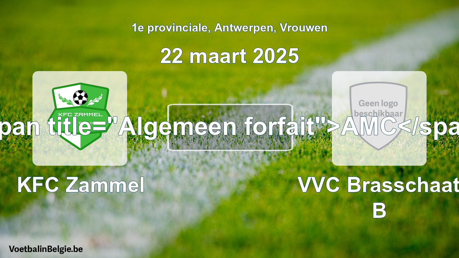 Algemeen forfait: KFC Zammel - VVC Brasschaat B (22 maart 2025)