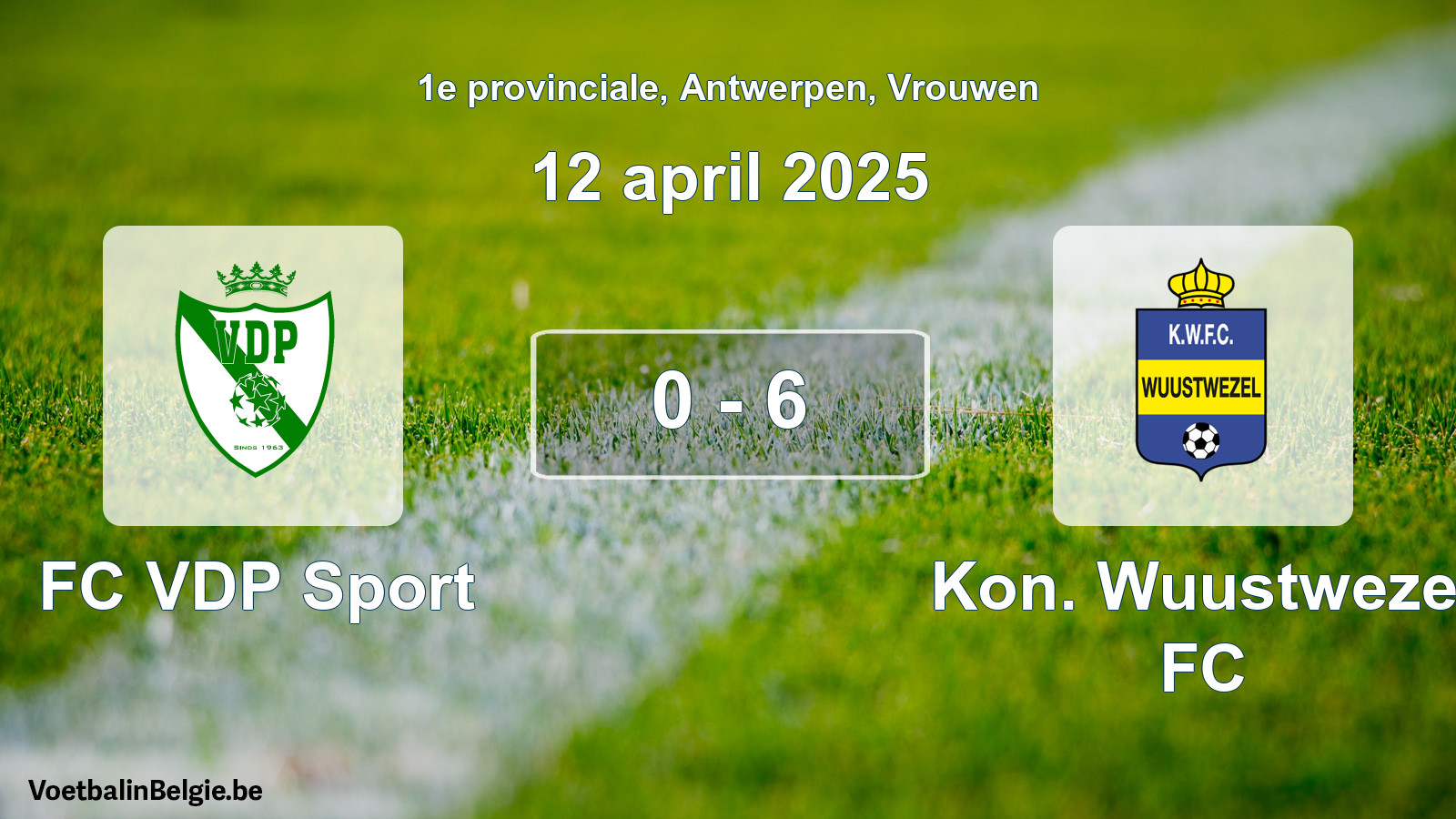 Played match women football: FC VDP Sport - Kon. Wuustwezel FC 0 - 6 (12 April 2025)