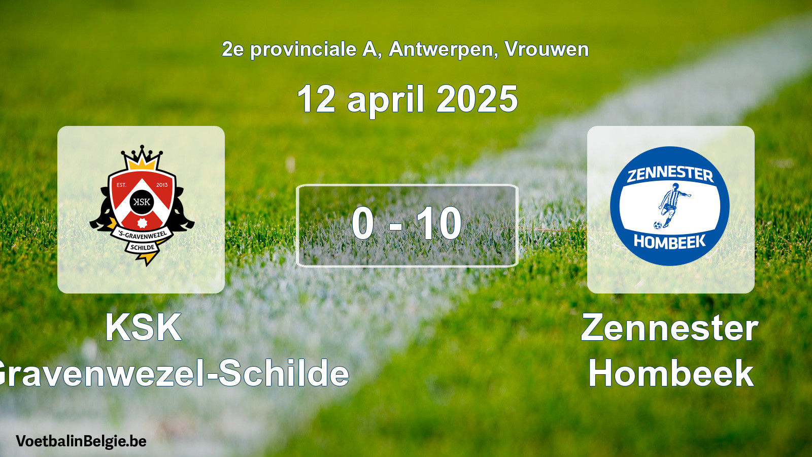 Played match women football: KSK 's-Gravenwezel-Schilde - Zennester Hombeek 0 - 10 (12 April 2025)