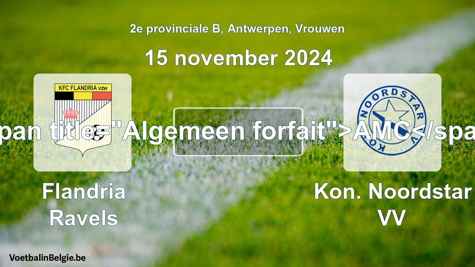 Allgemeines Forfait: Flandria Ravels - Kon. Noordstar VV (15 November 2024)