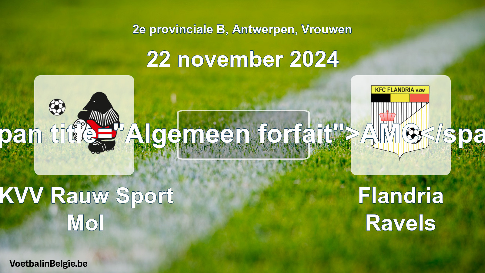 Allgemeines Forfait: KVV Rauw Sport Mol - Flandria Ravels (22 November 2024)