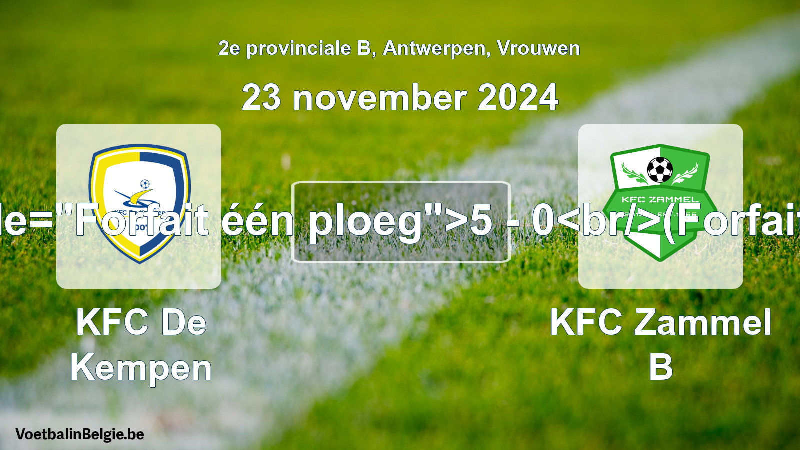 Forfait gegeven: KFC De Kempen - KFC Zammel B 5 - 0 (23 november 2024)