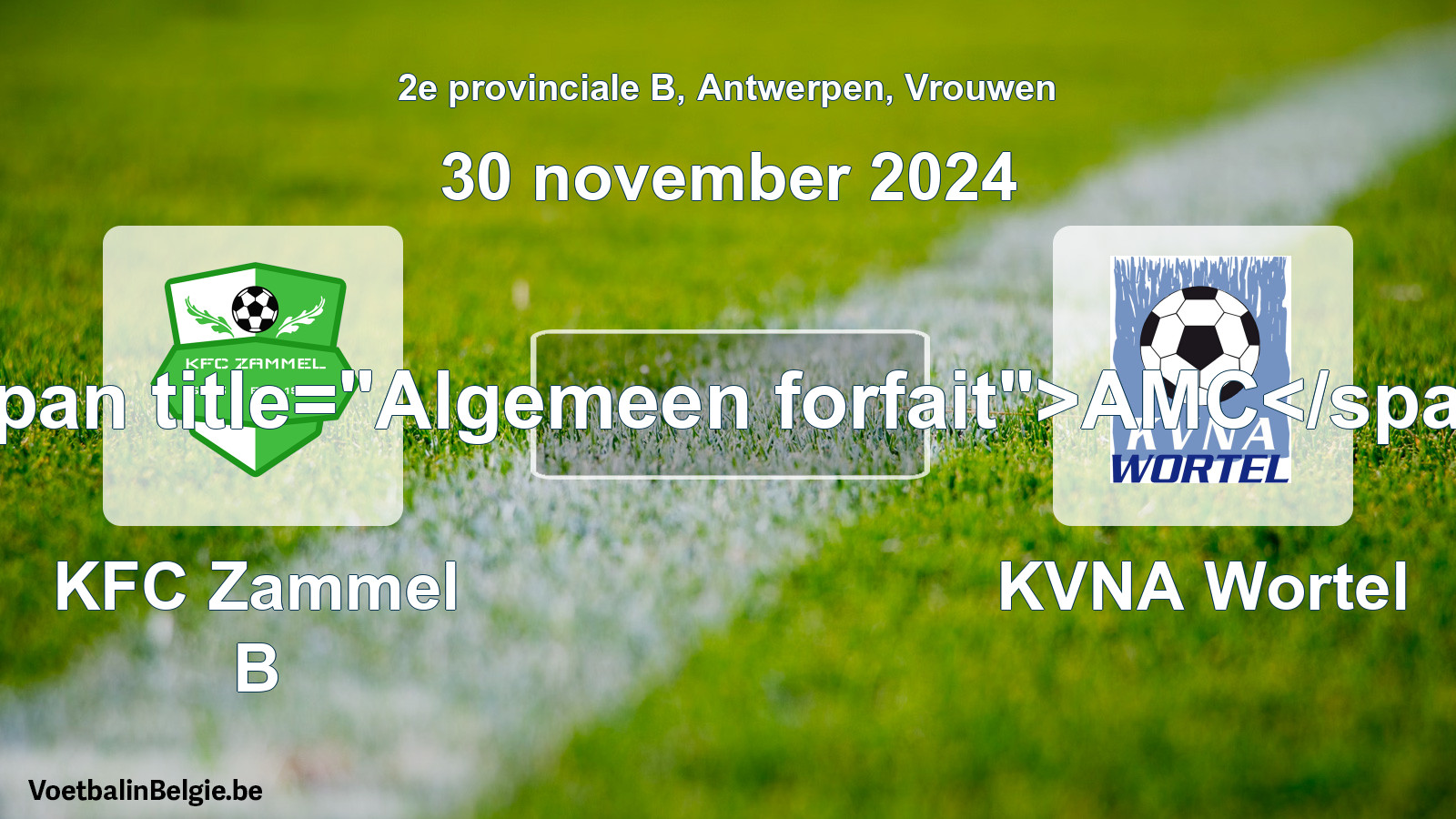 General forfeit: KFC Zammel B - KVNA Wortel (30 November 2024)