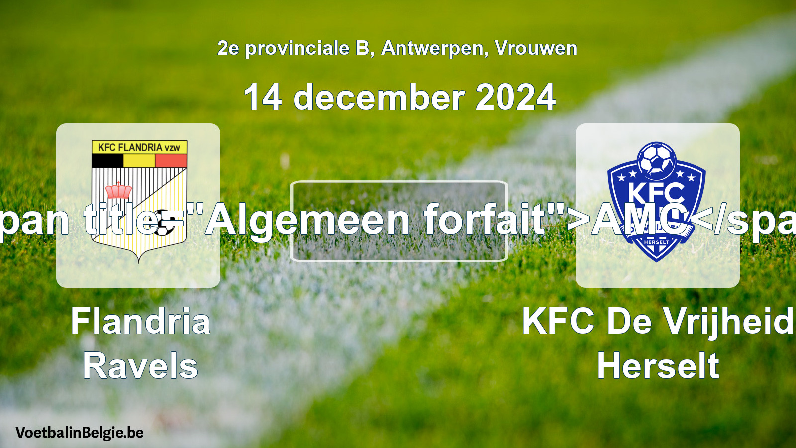Algemeen forfait: Flandria Ravels - KFC De Vrijheid Herselt (14 december 2024)