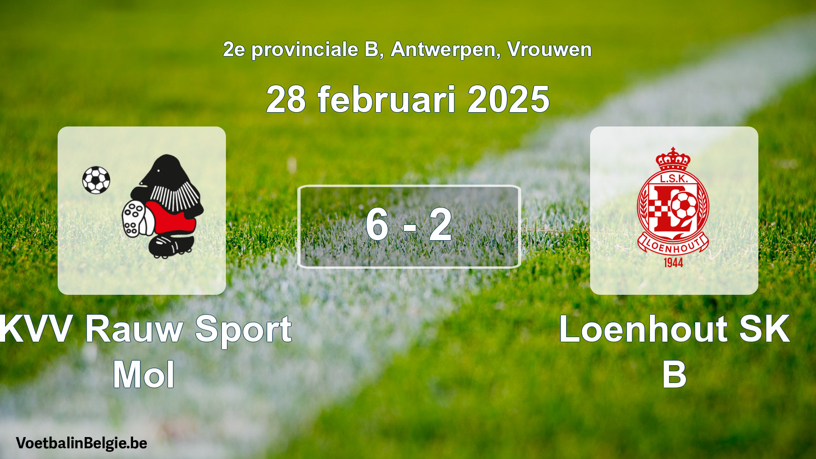 Gespeelde wedstrijd vrouwenvoetbal: KVV Rauw Sport Mol - Loenhout SK B 6 - 2 (28 februari 2025)