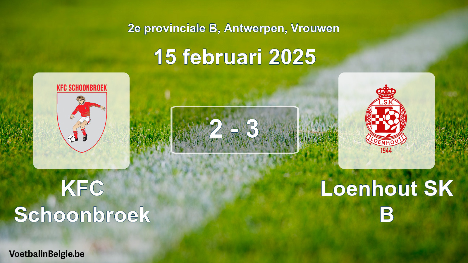Gespieltes Spiel frauen-Fußball: KFC Schoonbroek - Loenhout SK B 2 - 3 (15 Februar 2025)
