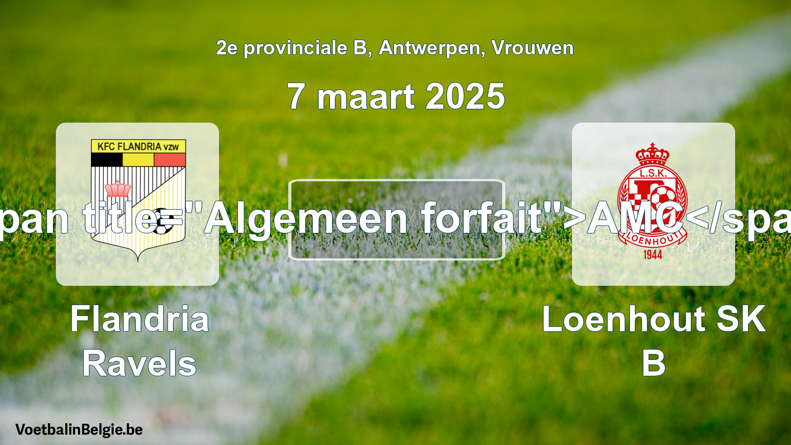 Allgemeines Forfait: Flandria Ravels - Loenhout SK B (7 März 2025)