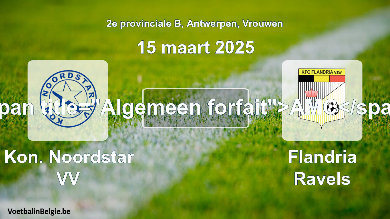 Allgemeines Forfait: Kon. Noordstar VV - Flandria Ravels (15 März 2025)