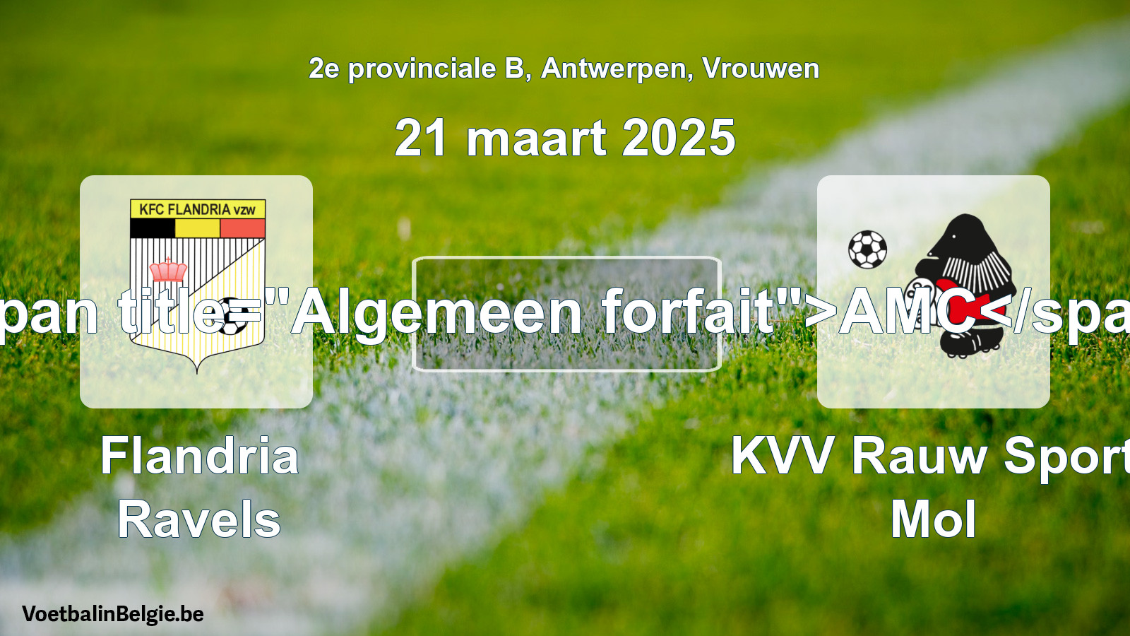 Algemeen forfait: Flandria Ravels - KVV Rauw Sport Mol (21 maart 2025)