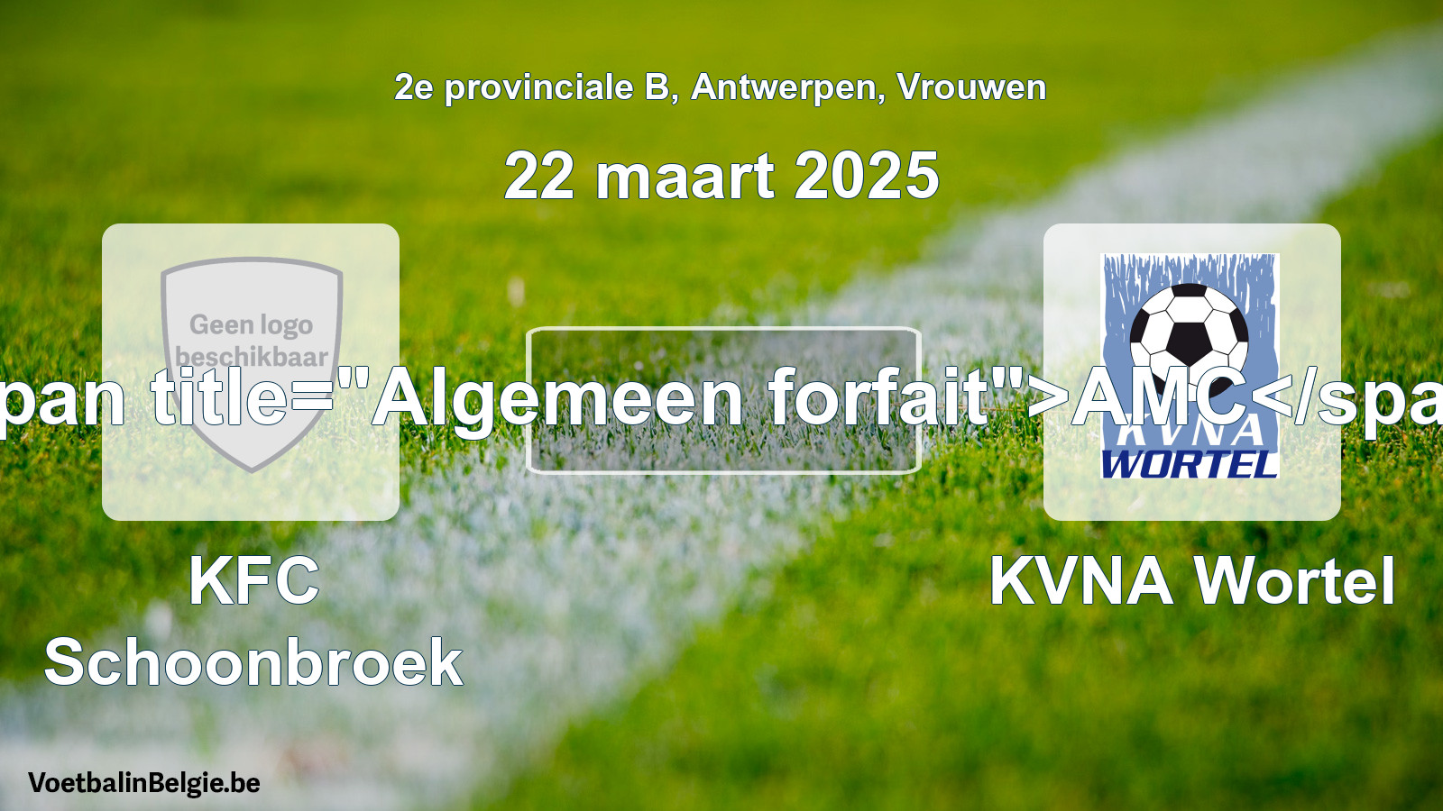 Algemeen forfait: KFC Schoonbroek - KVNA Wortel (22 maart 2025)