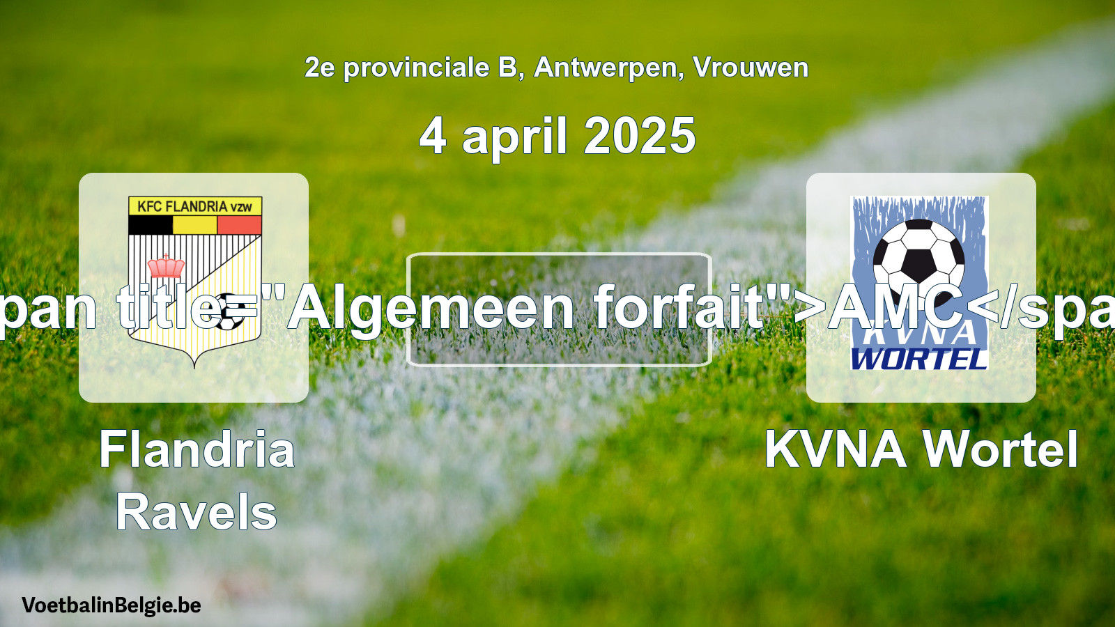 Algemeen forfait: Flandria Ravels - KVNA Wortel (4 april 2025)