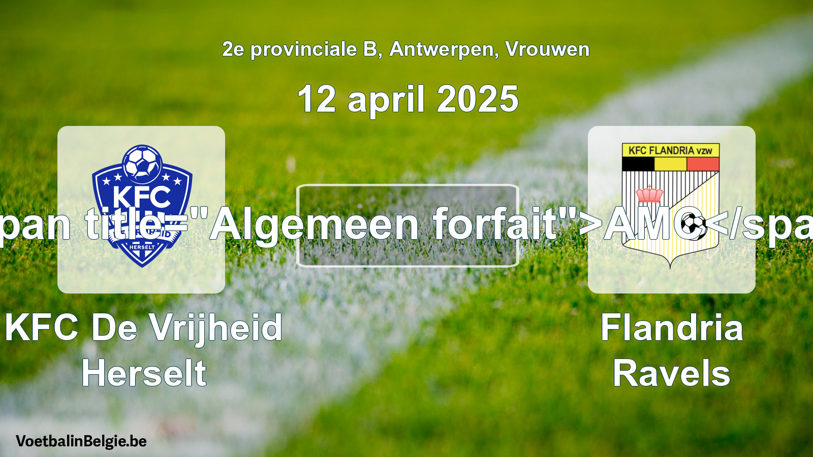 Algemeen forfait: KFC De Vrijheid Herselt - Flandria Ravels (12 april 2025)