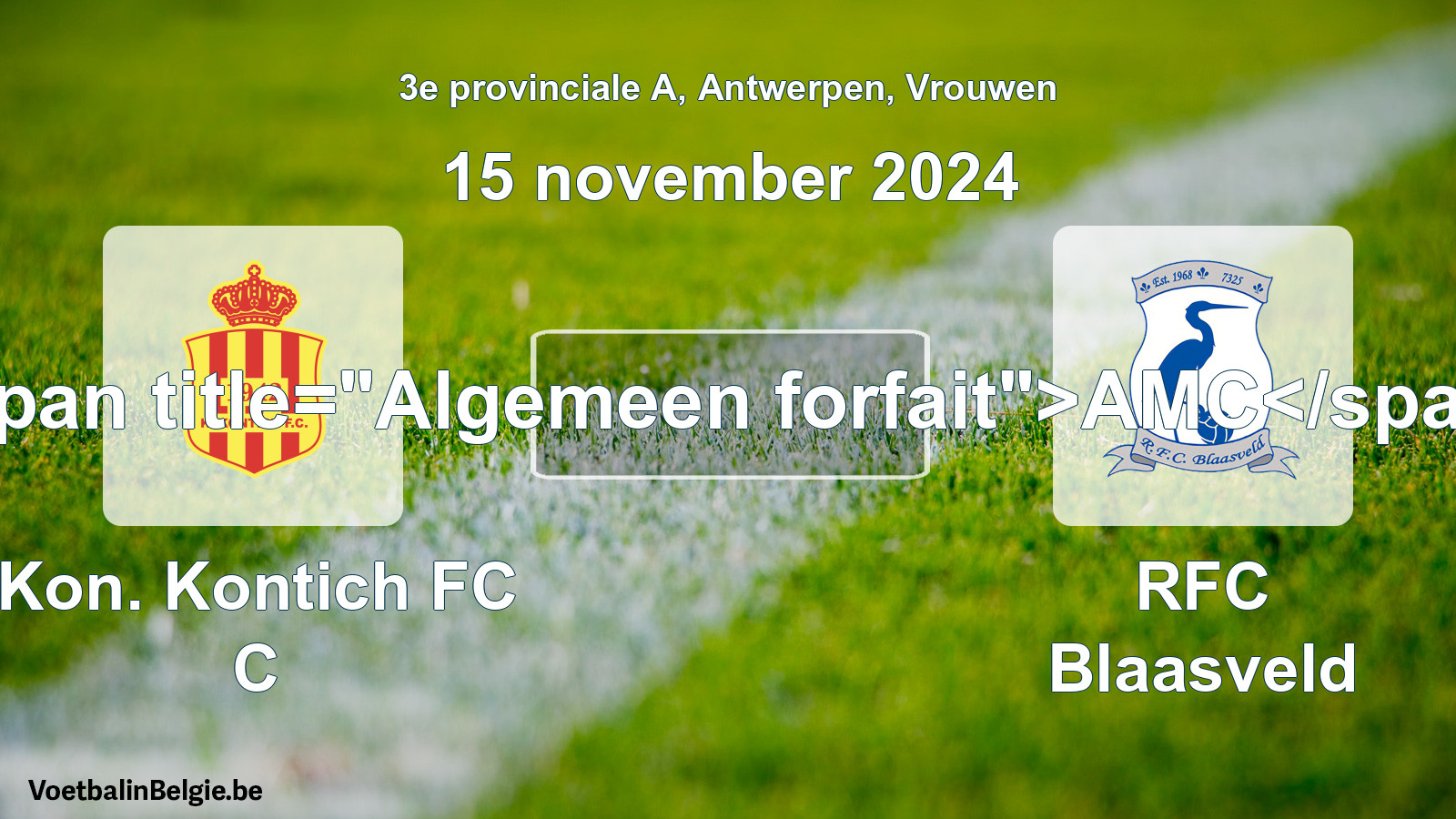 Algemeen forfait: Kon. Kontich FC C - RFC Blaasveld (15 november 2024)