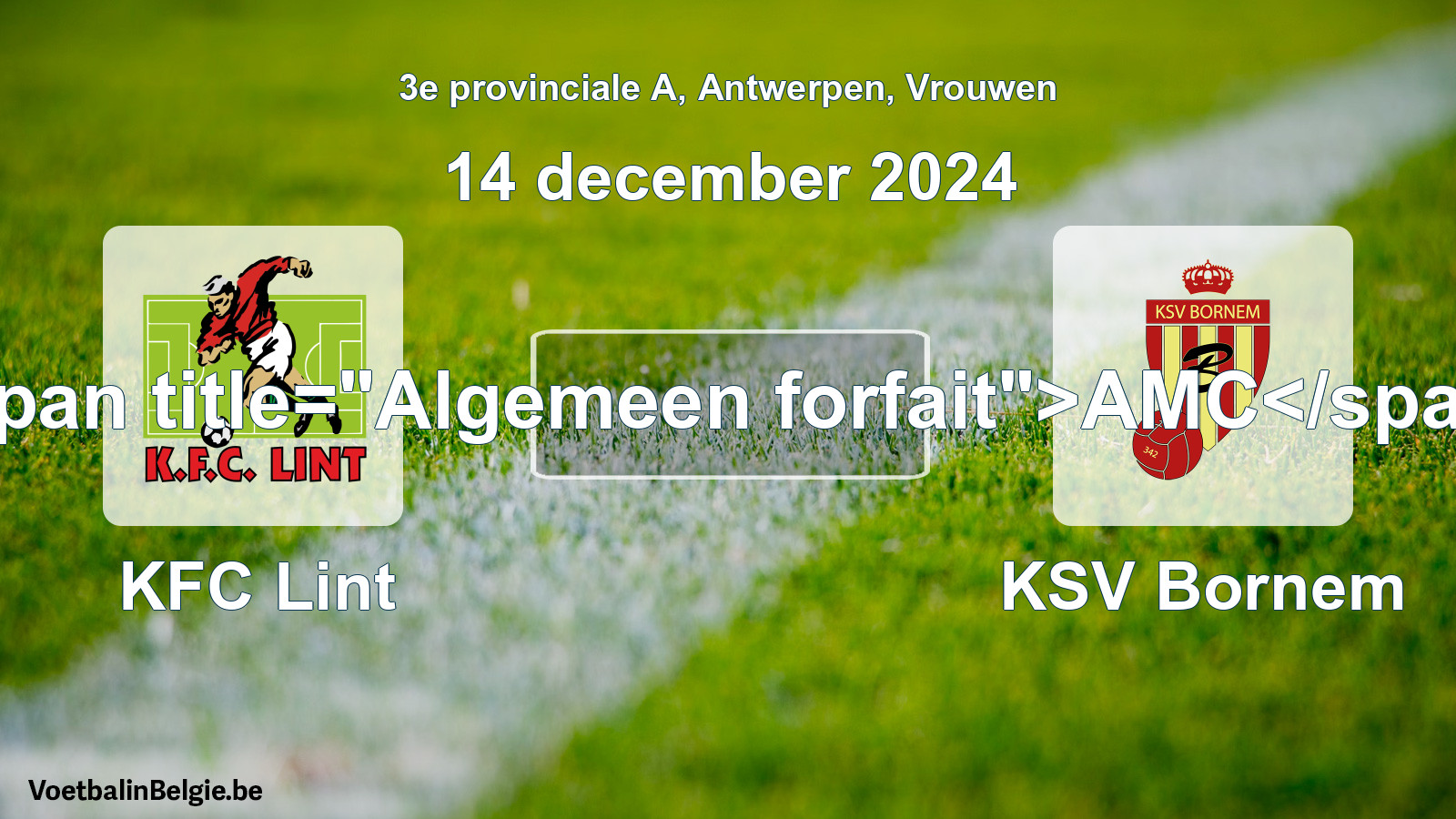 General forfeit: KFC Lint - KSV Bornem (14 December 2024)