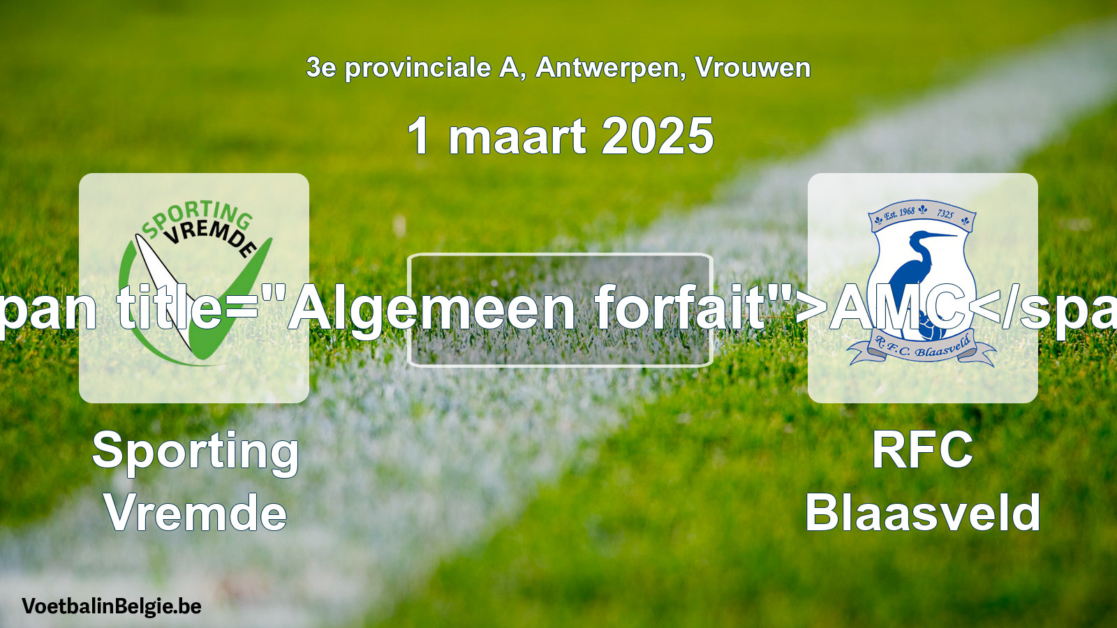 Forfait général: Sporting Vremde - RFC Blaasveld (1 mars 2025)