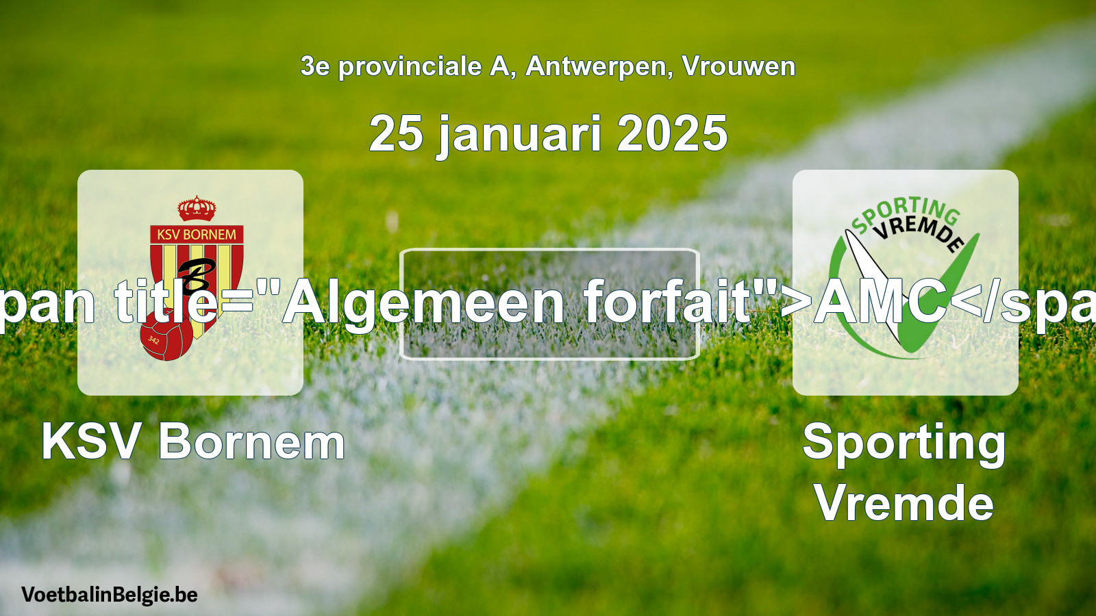 General forfeit: KSV Bornem - Sporting Vremde (25 January 2025)