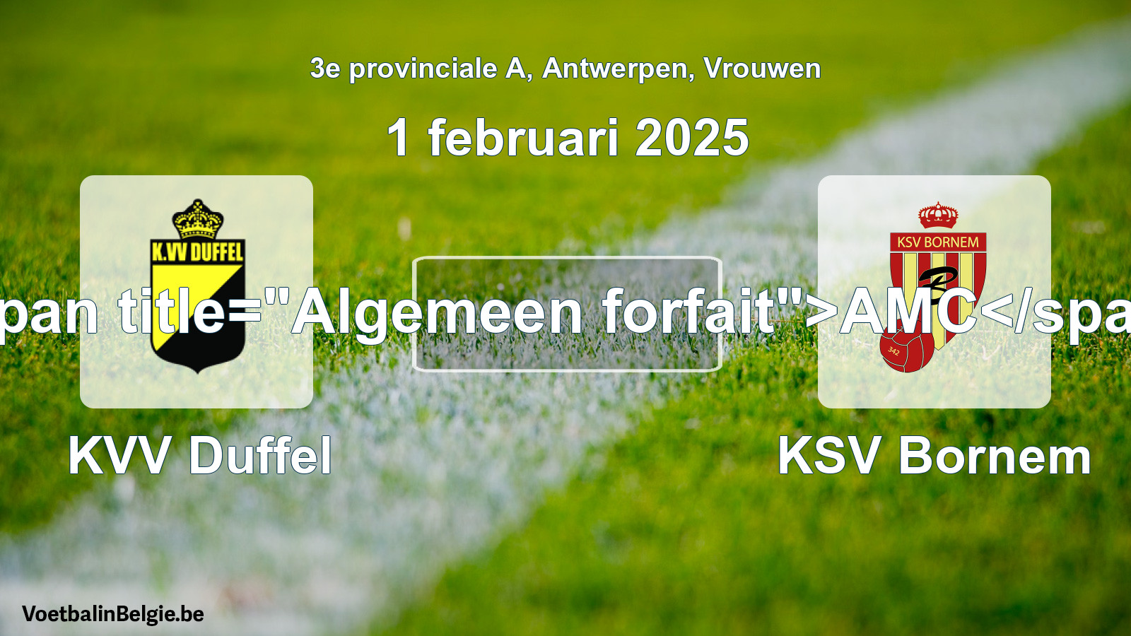General forfeit: KVV Duffel - KSV Bornem (1 February 2025)