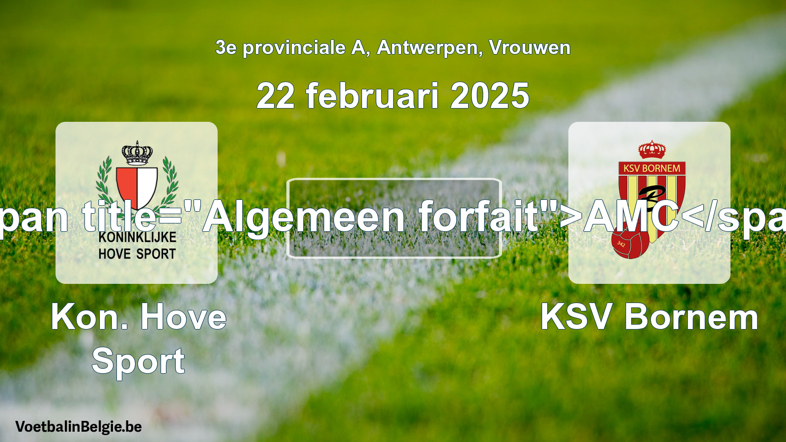 Allgemeines Forfait: Kon. Hove Sport - KSV Bornem (22 Februar 2025)