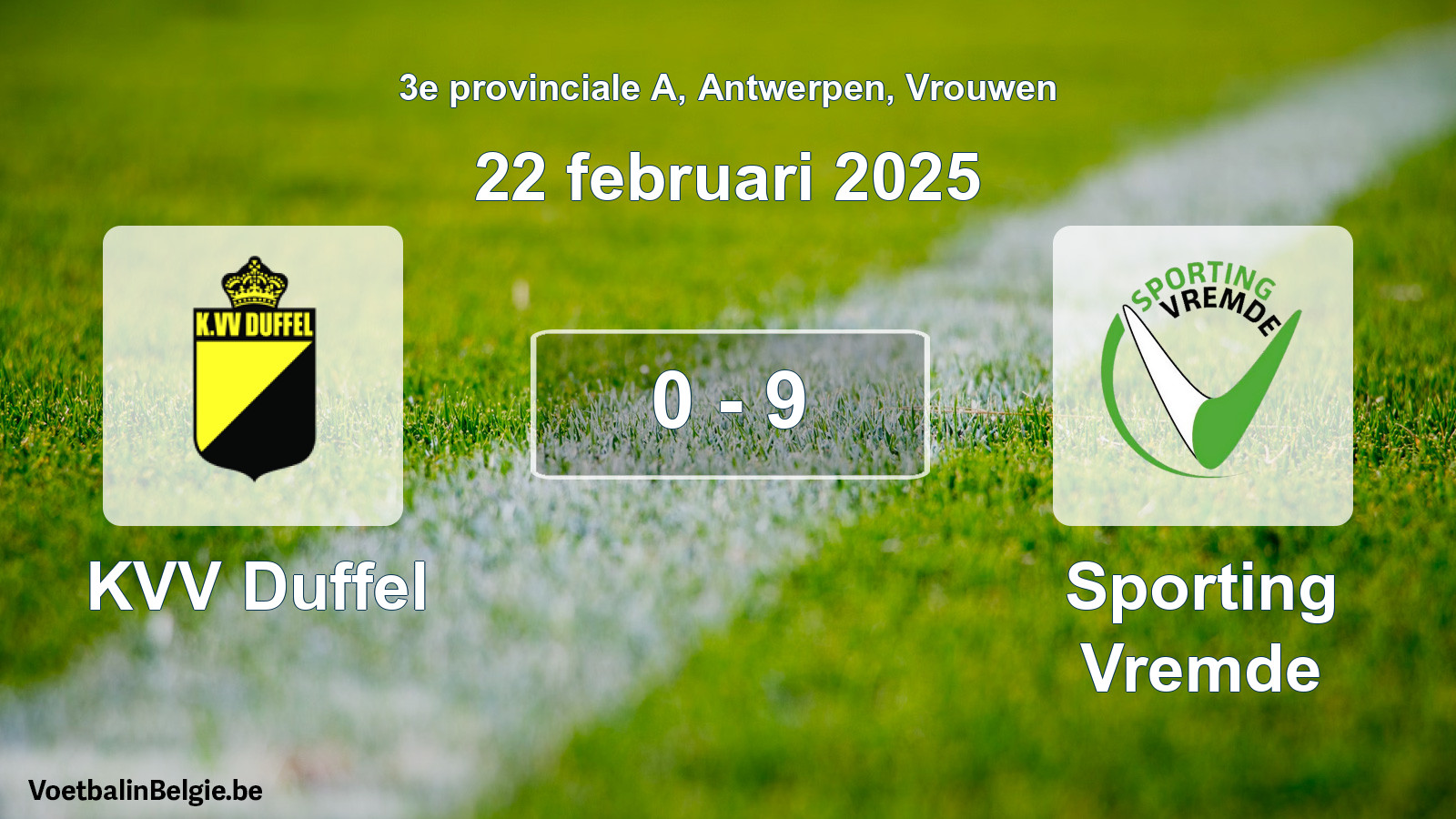 Played match women football: KVV Duffel - Sporting Vremde 0 - 9 (22 February 2025)