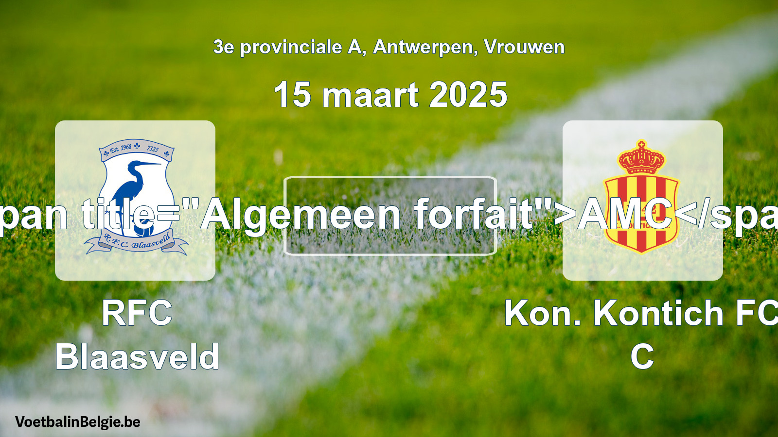 Algemeen forfait: RFC Blaasveld - Kon. Kontich FC C (15 maart 2025)