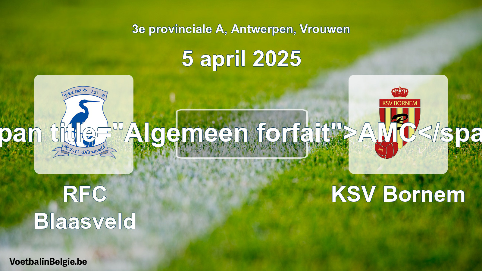General forfeit: RFC Blaasveld - KSV Bornem (5 April 2025)