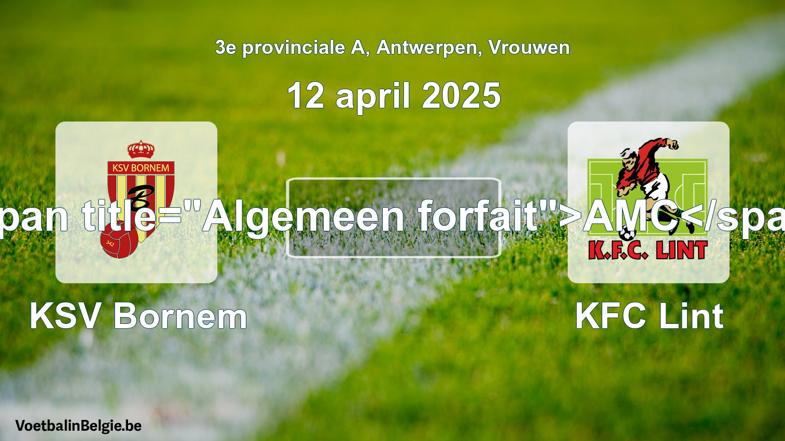 General forfeit: KSV Bornem - KFC Lint (12 April 2025)