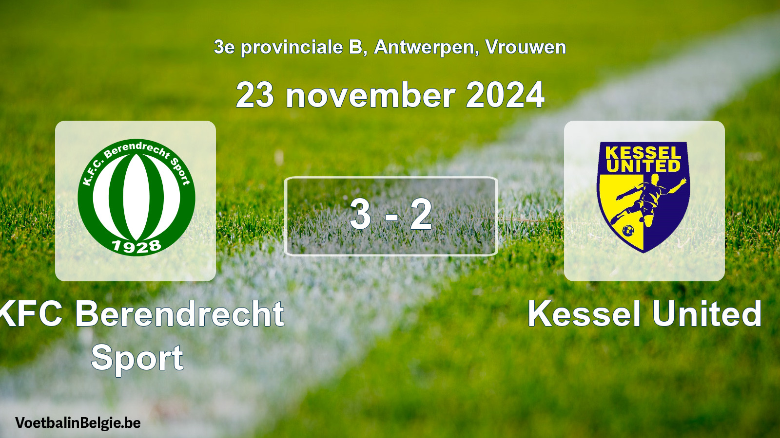 Played match women football: KFC Berendrecht Sport - Kessel United 3 - 2 (23 November 2024)