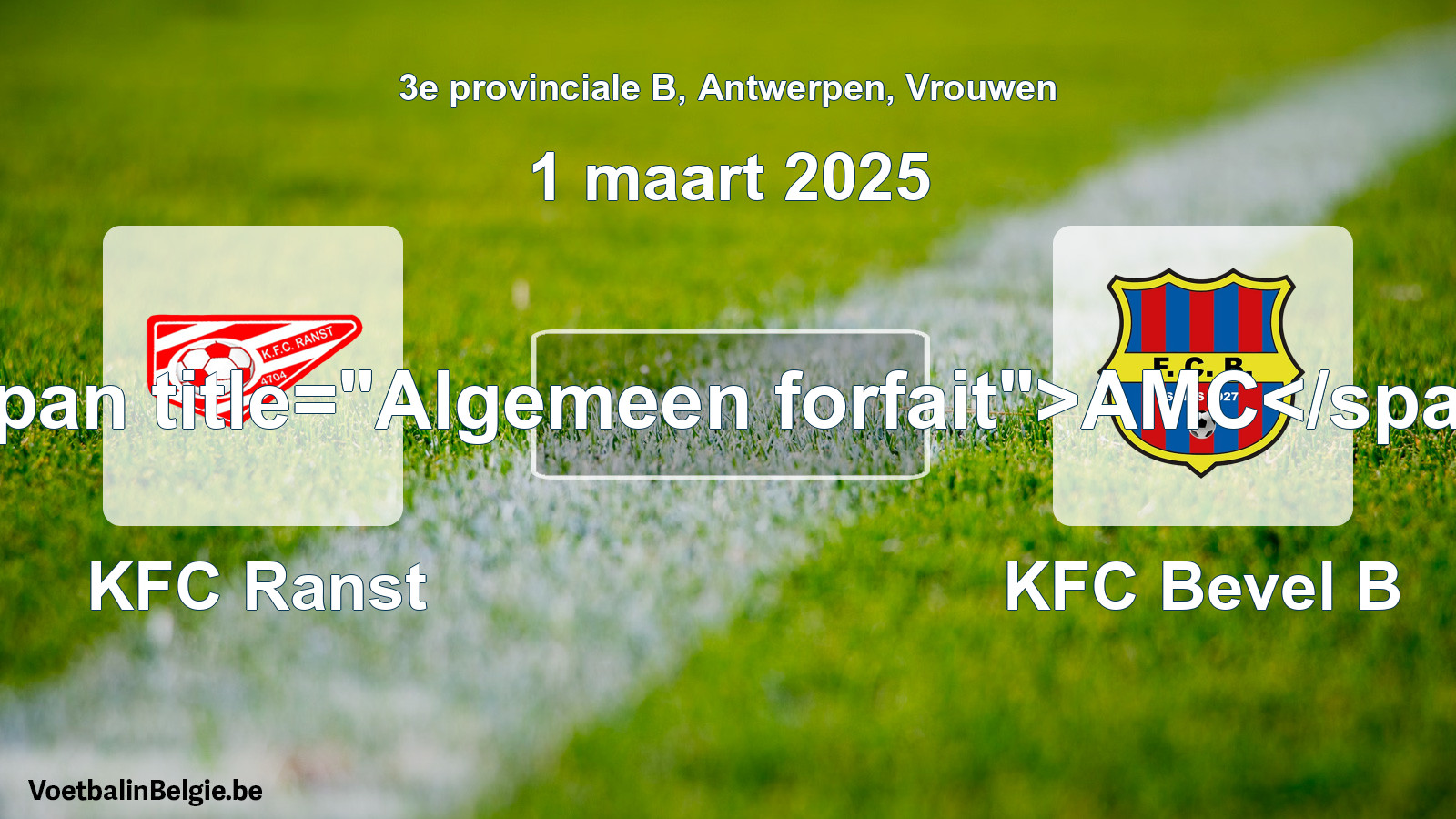 Forfait général: KFC Ranst - KFC Bevel B (1 mars 2025)