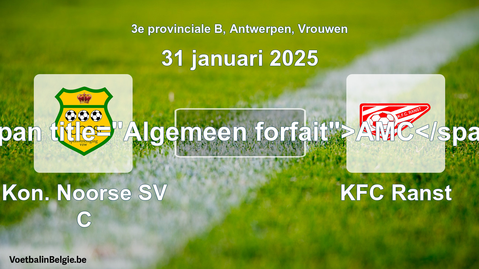 Algemeen forfait: Kon. Noorse SV C - KFC Ranst (31 januari 2025)